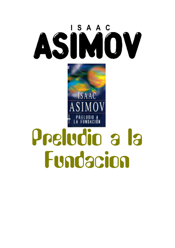 Portada de Microsoft Word - Asimov, Isaac - Preludio a la Fundacion.doc